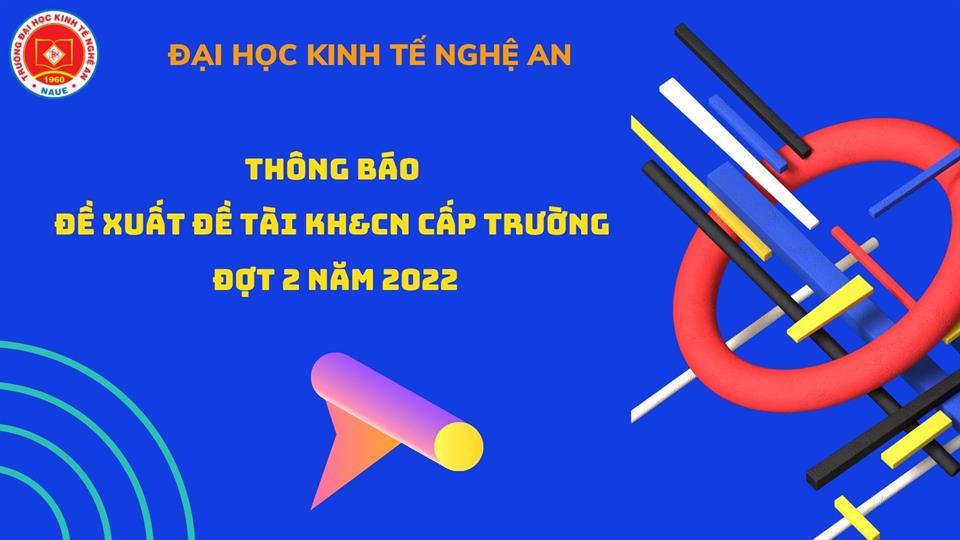Trường Đại học Kinh tế Nghệ An thông báo về việc đề xuất đề tài KH&CN cấp trường đợt 2 năm 2022