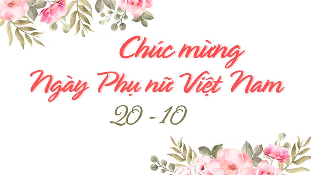 Ý nghĩa lịch sử ngày thành lập hội Liên hiệp phụ nữ Việt Nam 20/10